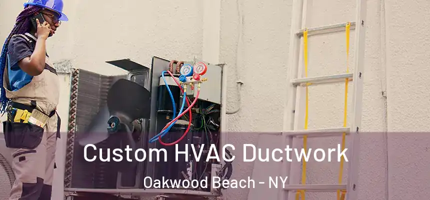 Custom HVAC Ductwork Oakwood Beach - NY