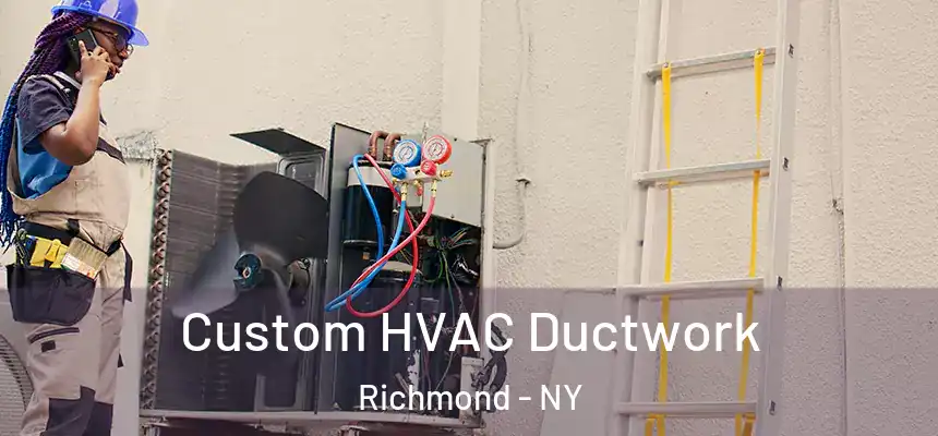 Custom HVAC Ductwork Richmond - NY