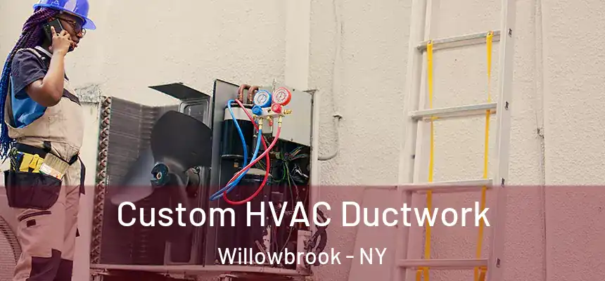 Custom HVAC Ductwork Willowbrook - NY
