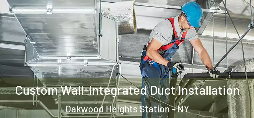  Custom Wall-Integrated Duct Installation Oakwood Heights Station - NY
