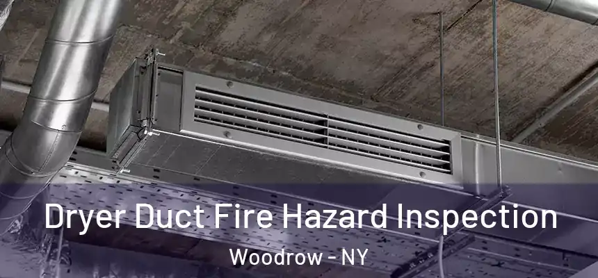 Dryer Duct Fire Hazard Inspection Woodrow - NY