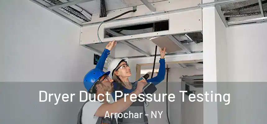 Dryer Duct Pressure Testing Arrochar - NY