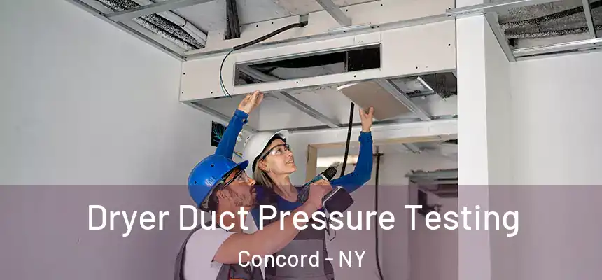  Dryer Duct Pressure Testing Concord - NY