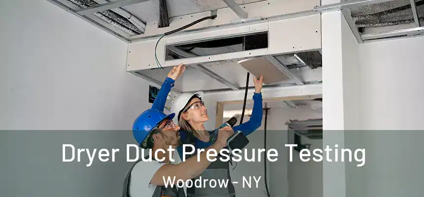 Dryer Duct Pressure Testing Woodrow - NY