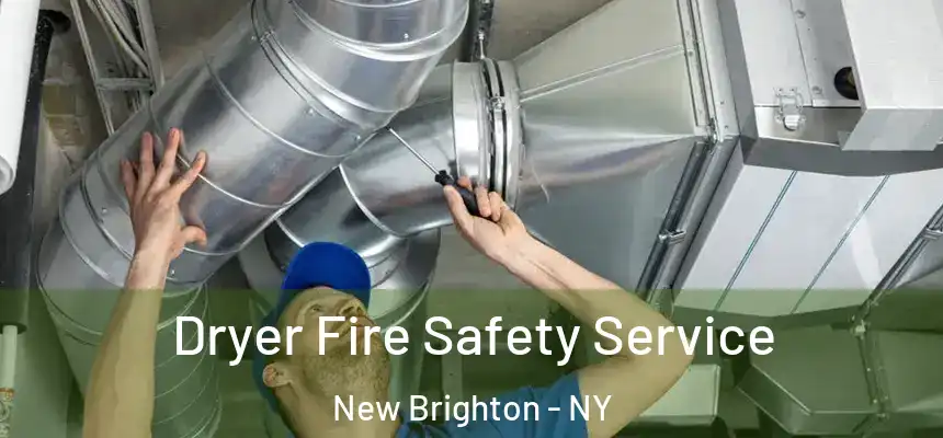Dryer Fire Safety Service New Brighton - NY