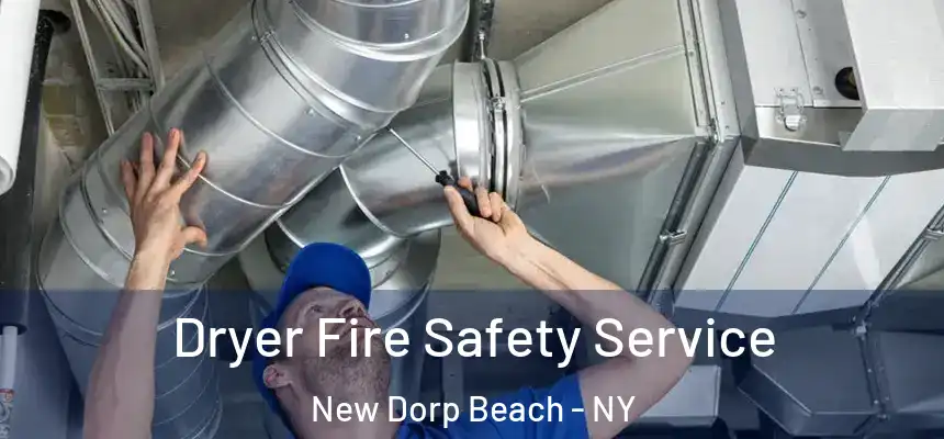 Dryer Fire Safety Service New Dorp Beach - NY