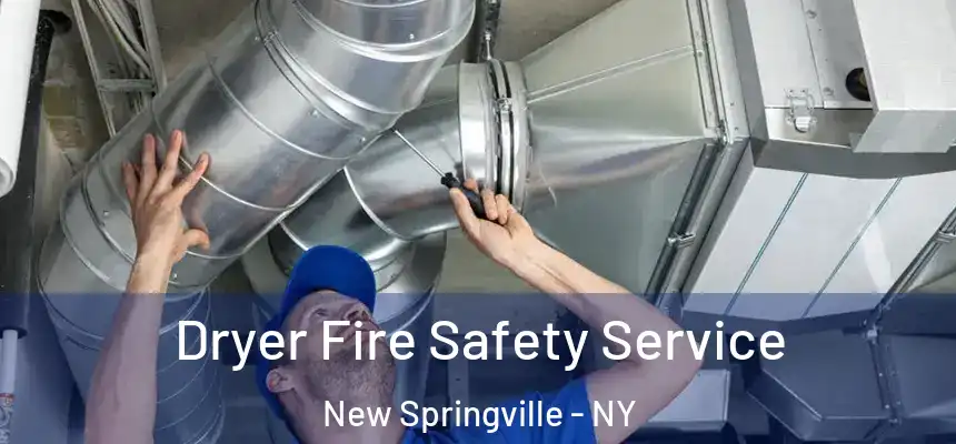 Dryer Fire Safety Service New Springville - NY