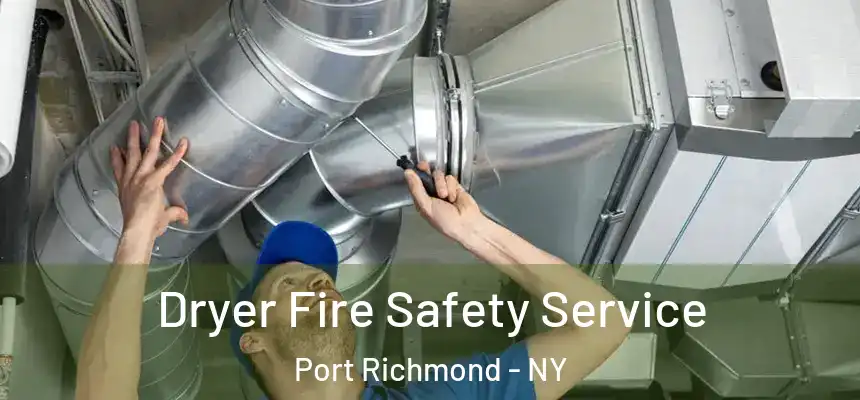  Dryer Fire Safety Service Port Richmond - NY