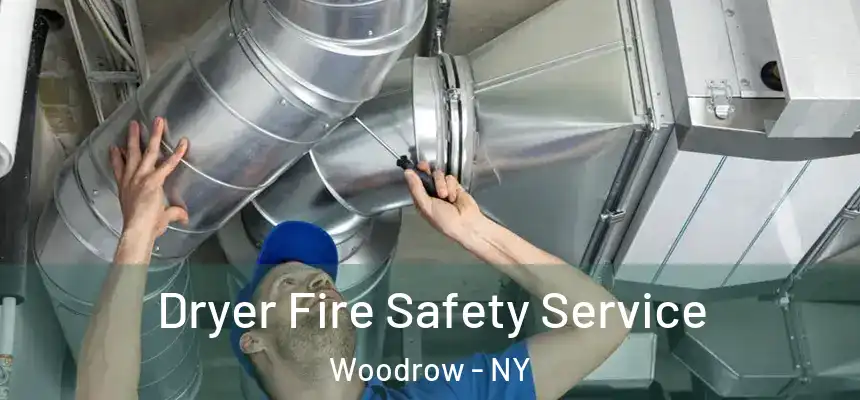 Dryer Fire Safety Service Woodrow - NY