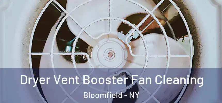Dryer Vent Booster Fan Cleaning Bloomfield - NY