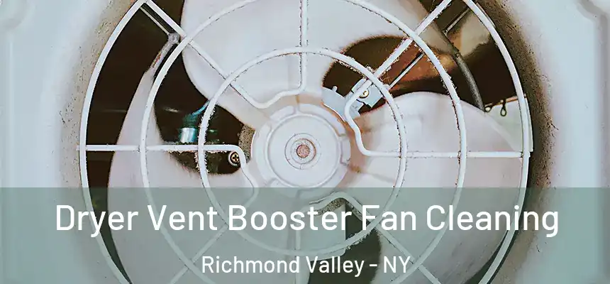 Dryer Vent Booster Fan Cleaning Richmond Valley - NY