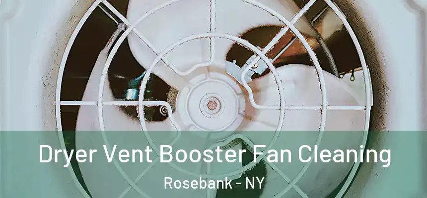 Dryer Vent Booster Fan Cleaning Rosebank - NY