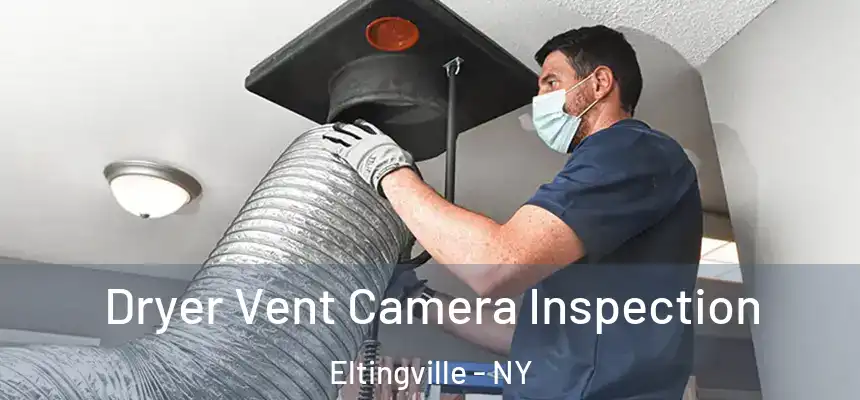 Dryer Vent Camera Inspection Eltingville - NY
