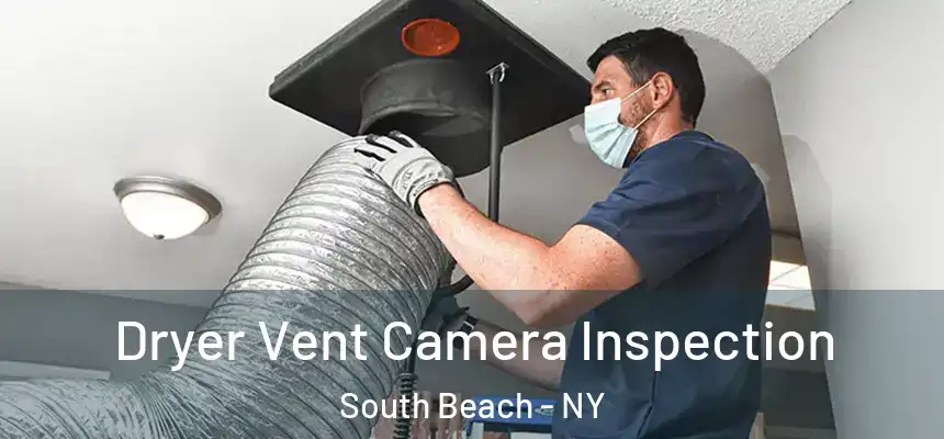 Dryer Vent Camera Inspection South Beach - NY