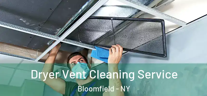 Dryer Vent Cleaning Service Bloomfield - NY