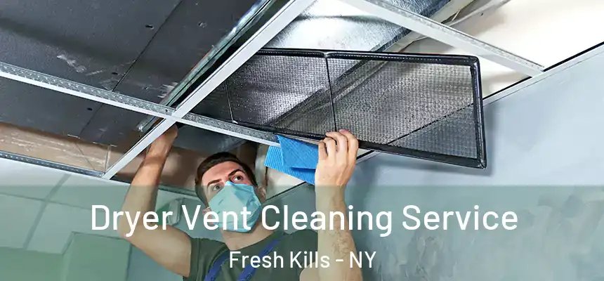  Dryer Vent Cleaning Service Fresh Kills - NY