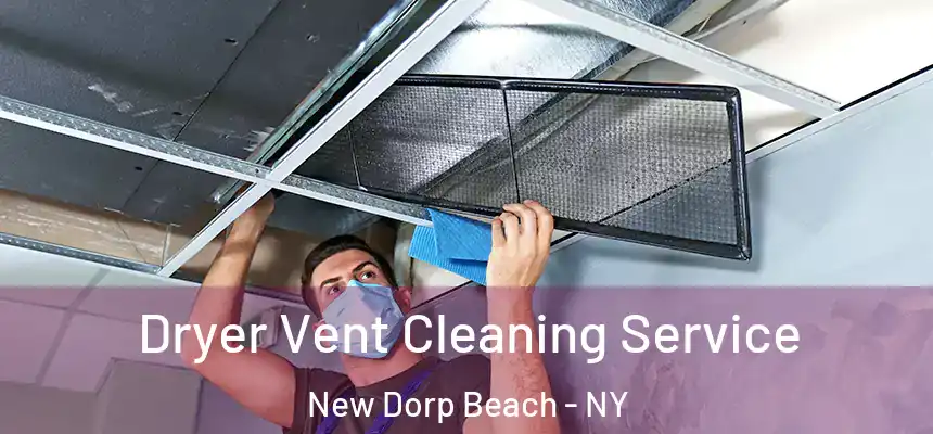 Dryer Vent Cleaning Service New Dorp Beach - NY