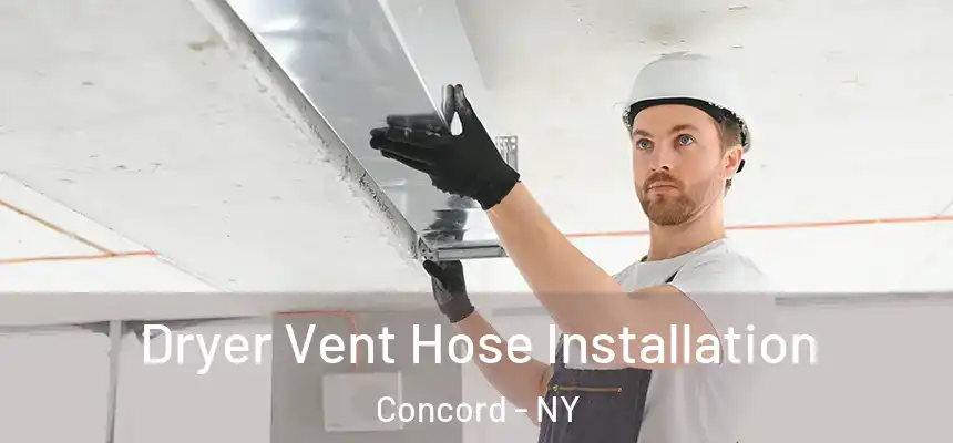 Dryer Vent Hose Installation Concord - NY