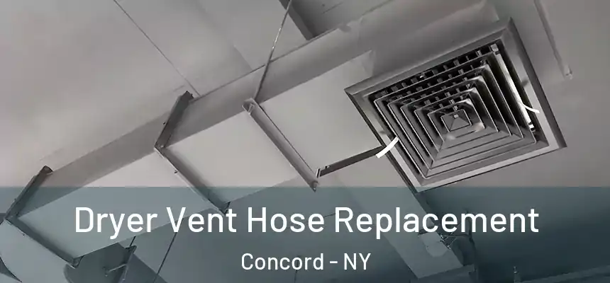  Dryer Vent Hose Replacement Concord - NY