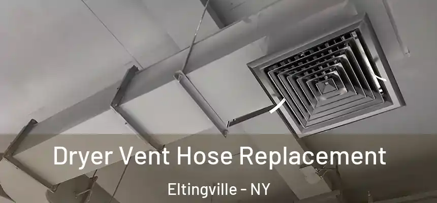 Dryer Vent Hose Replacement Eltingville - NY