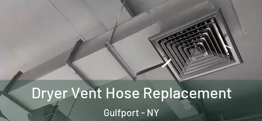 Dryer Vent Hose Replacement Gulfport - NY