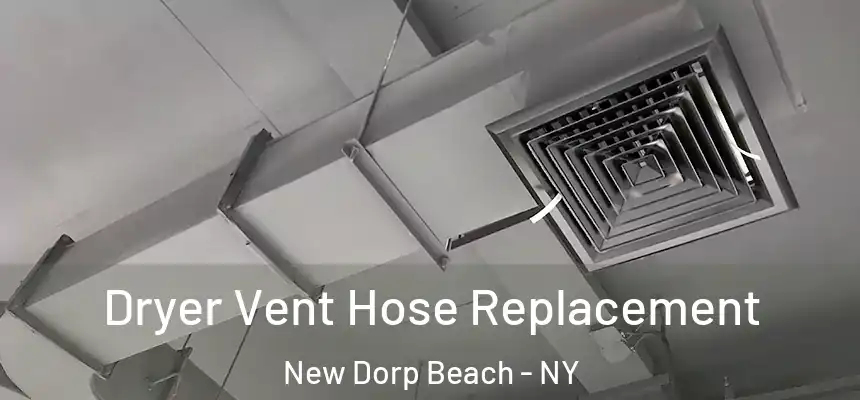 Dryer Vent Hose Replacement New Dorp Beach - NY