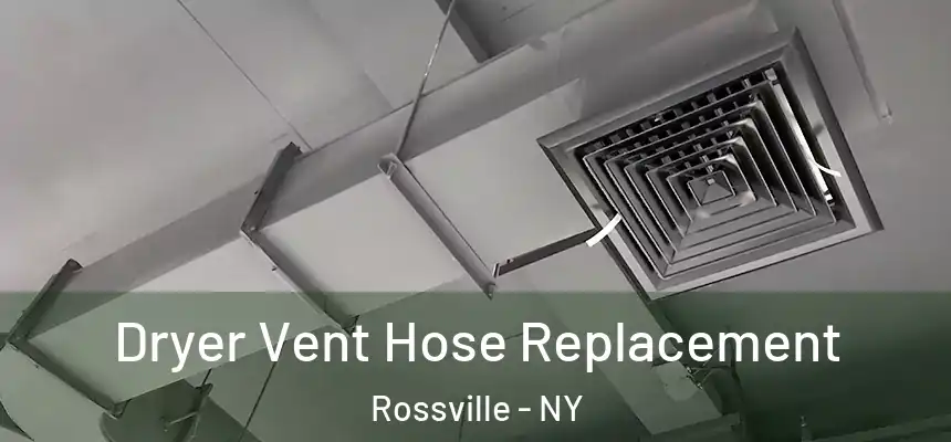 Dryer Vent Hose Replacement Rossville - NY