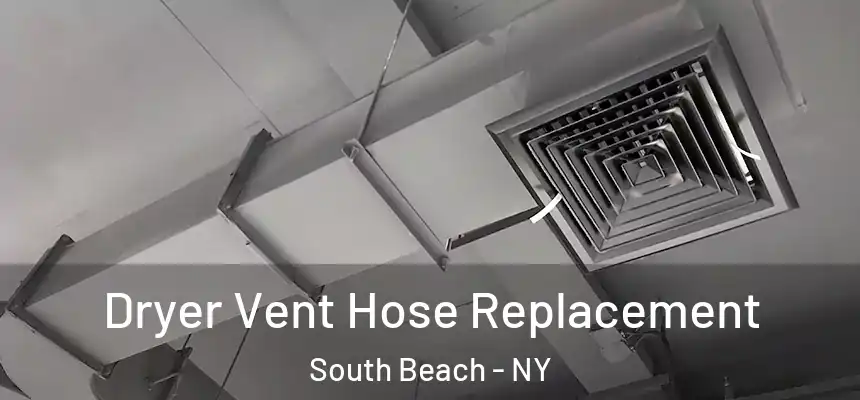 Dryer Vent Hose Replacement South Beach - NY
