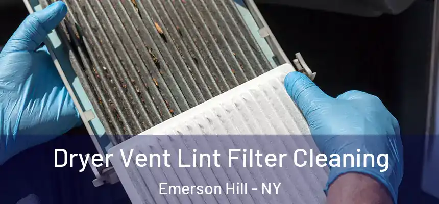 Dryer Vent Lint Filter Cleaning Emerson Hill - NY