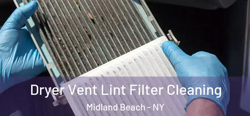 Dryer Vent Lint Filter Cleaning Midland Beach - NY
