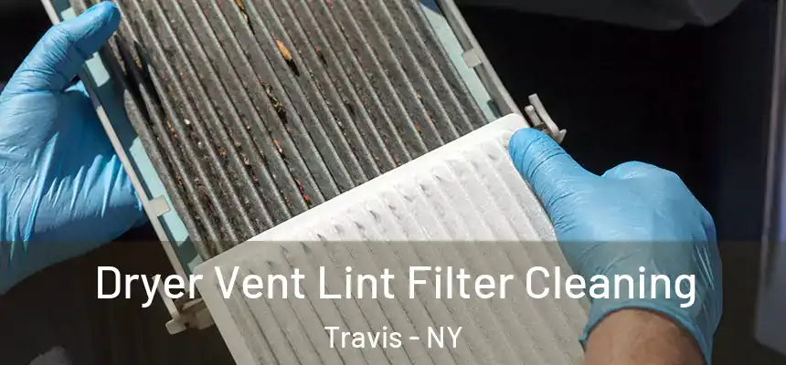  Dryer Vent Lint Filter Cleaning Travis - NY