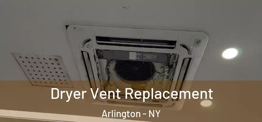 Dryer Vent Replacement Arlington - NY