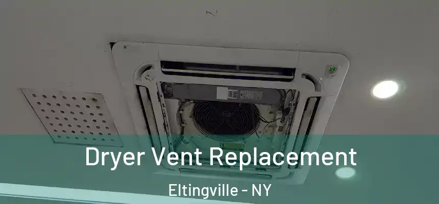  Dryer Vent Replacement Eltingville - NY