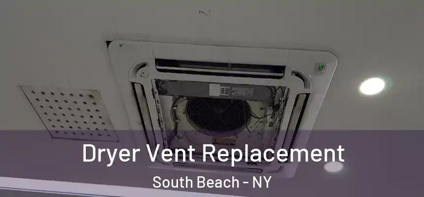 Dryer Vent Replacement South Beach - NY