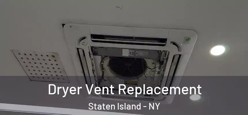 Dryer Vent Replacement Staten Island - NY