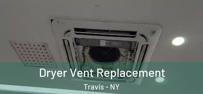 Dryer Vent Replacement Travis - NY