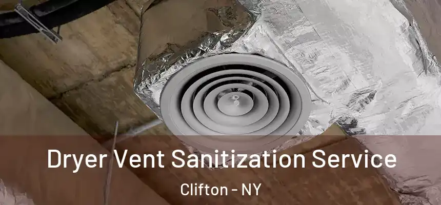 Dryer Vent Sanitization Service Clifton - NY