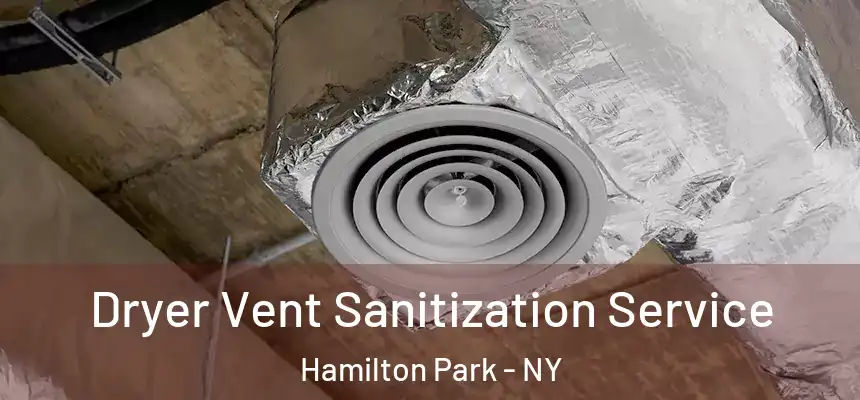 Dryer Vent Sanitization Service Hamilton Park - NY