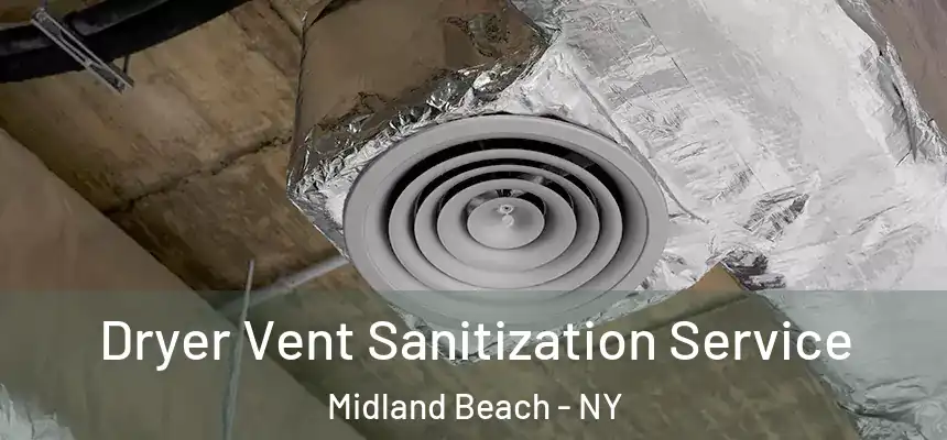 Dryer Vent Sanitization Service Midland Beach - NY