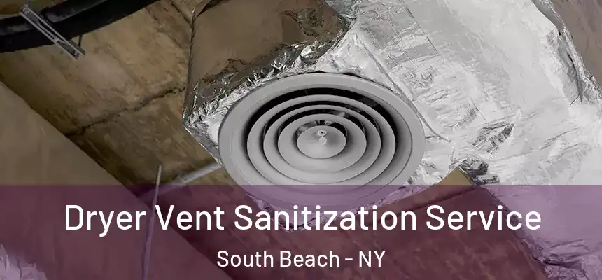 Dryer Vent Sanitization Service South Beach - NY