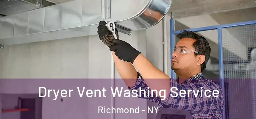  Dryer Vent Washing Service Richmond - NY
