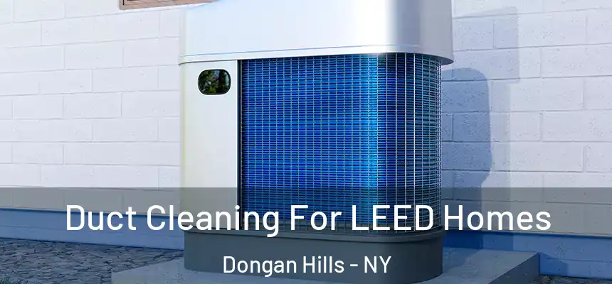  Duct Cleaning For LEED Homes Dongan Hills - NY