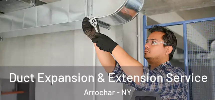 Duct Expansion & Extension Service Arrochar - NY