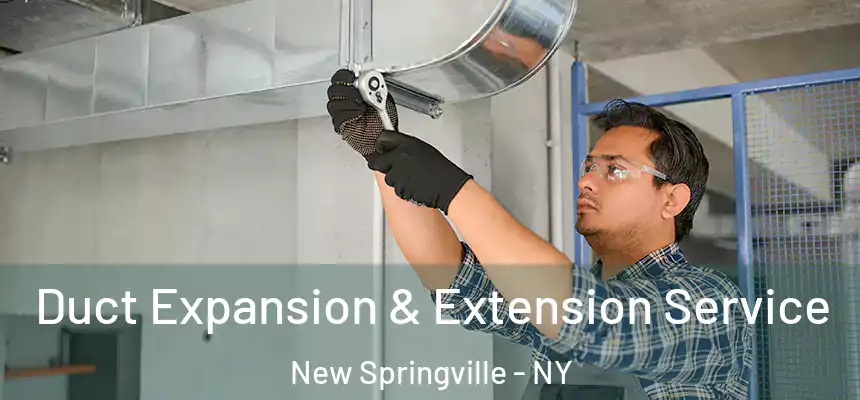 Duct Expansion & Extension Service New Springville - NY