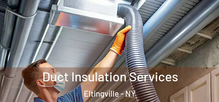 Duct Insulation Services Eltingville - NY