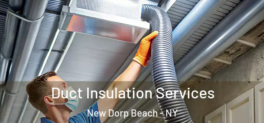  Duct Insulation Services New Dorp Beach - NY