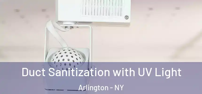 Duct Sanitization with UV Light Arlington - NY
