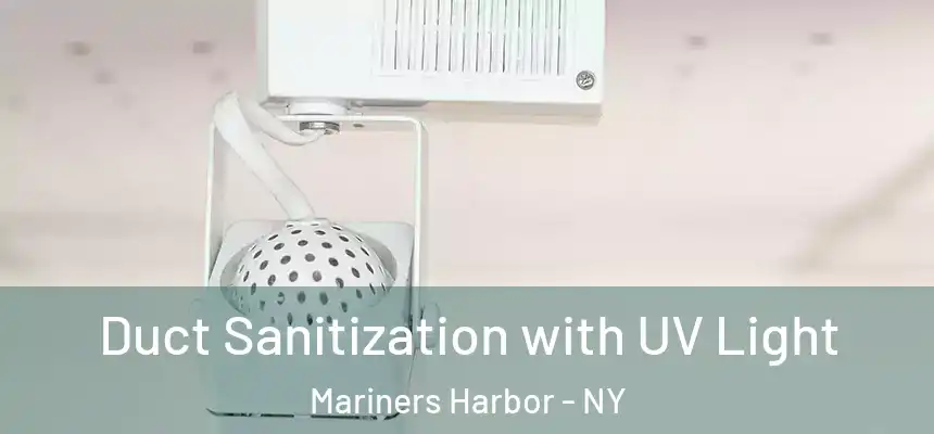 Duct Sanitization with UV Light Mariners Harbor - NY