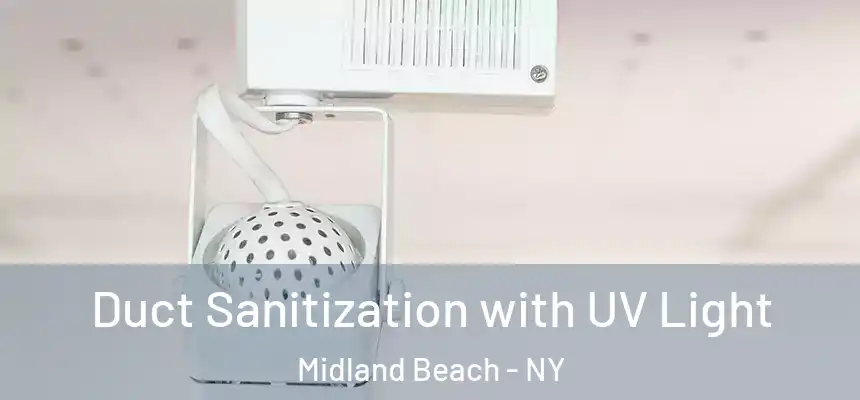  Duct Sanitization with UV Light Midland Beach - NY