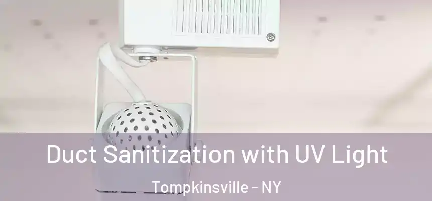 Duct Sanitization with UV Light Tompkinsville - NY